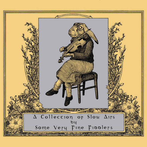A Collection Of Slow Airs By Some Very Fine Fiddlers