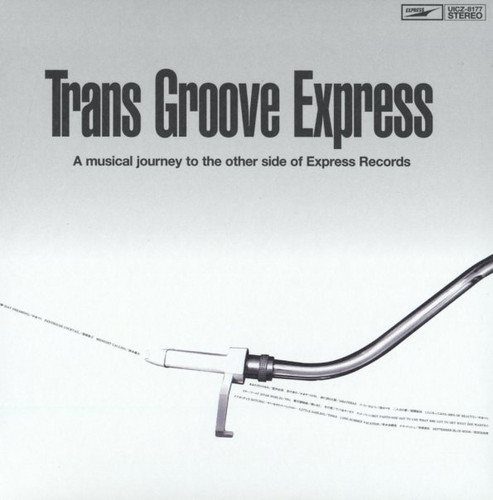 Trans Groove Express (A Musical Journey To The Other Side Of Express Records) 