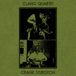 Clang Quartet / Crank Sturgeon