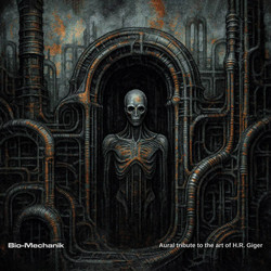  Bio-Mechanik. Aural tribute to the art of H.R. Giger 