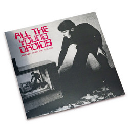 All The Young Droids - Junkshop Synth Pop 1978-1985
