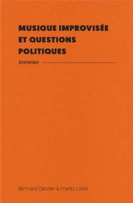 Musique improvisée et questions politiques (Book)