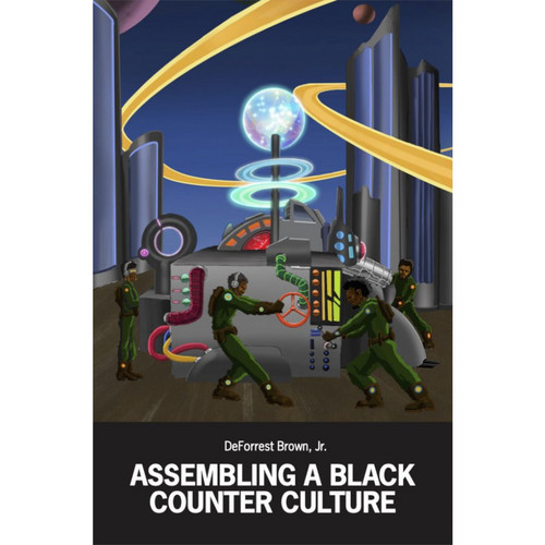 Assembling a Black Counter Culture (Book)