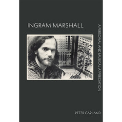 Ingram Marshall: A Personal and Musical Appreciation (Book)