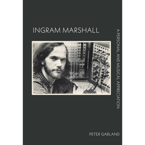 Ingram Marshall: A Personal and Musical Appreciation (Book)