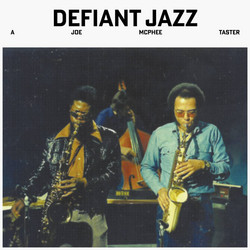 Defiant Jazz: a Joe McPhee Taster