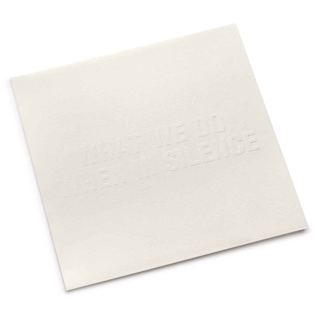 What We Do When in Silence