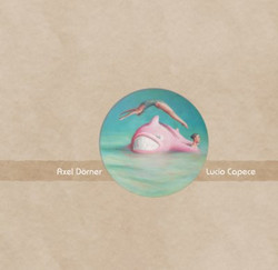 Axel Dörner, Lucio Capece