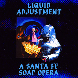 Liquid Adjustment [a santa fe soap opera]