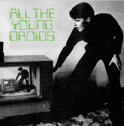 All The Young Droids - Junkshop Synth Pop 1978-1985