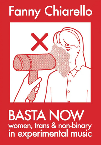 Basta Now: Women, Trans & Non-binary in Experimental Music (Book)