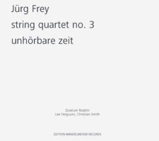 String Quartet No. 3 / Unhörbare Zeit