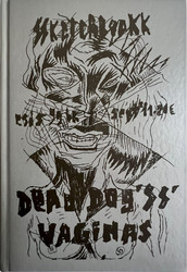 Elles sont de sortie #99 – Dead Dogs Vaginas (Book)