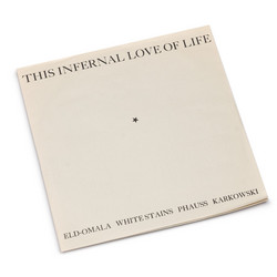 This Infernal Love Of Life (LP)