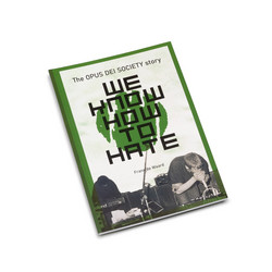 We Know How To Hate - The Opus De Society story (Book)