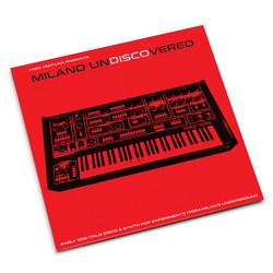 Milano Undiscovered - Early 80s Electronic Disco Experiments 