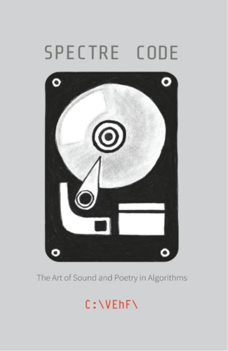 Spectre Code - The Art of Sound and Poetry in Algorithms (Book)