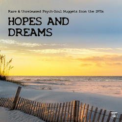 Hopes & Dreams - Rare & Unreleased Psych-Soul Nuggets from the 1970s 