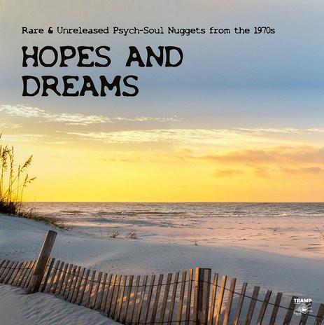 Hopes & Dreams - Rare & Unreleased Psych-Soul Nuggets from the 1970s 