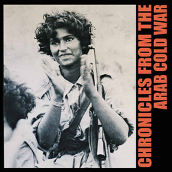  Chronicles from the Arab Cold War 