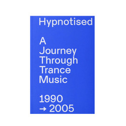 Hypnotised: A Journey Through Trance Music (1990–2005) (Book)