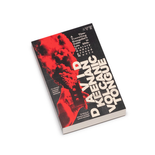 Volcanic Tongue: A Time-Travelling Evangelist's Guide to Late 20th-Century Underground Music (Book)
