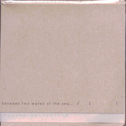 … In The Stillness Between Two Waves Of The Sea …