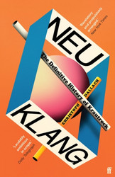 Neu Klang: The Definitive History of Krautrock (Book)