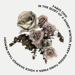 In A Quiet Of A Short Winter, Every Hidden Thing Finds A Voice Sharper Than Memory