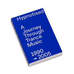 Hypnotised: A Journey Through Trance Music (1990–2005) (Book)