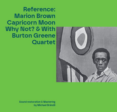 Reference: Marion Brown Capricorn Moon Why Not? & With Burton Greene Quartet 