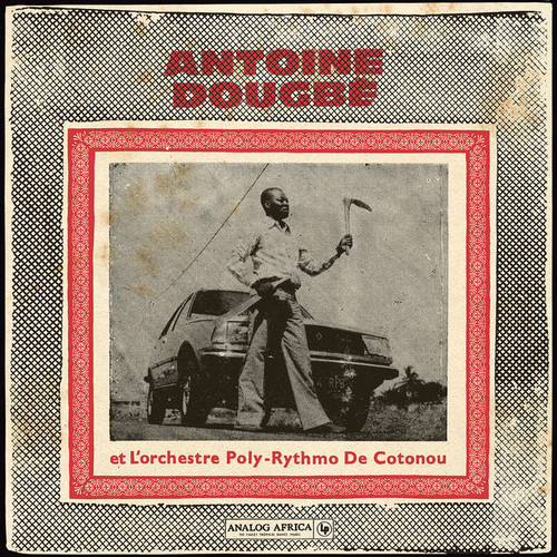 Antoine Dougbé et L'Orchestre Poly-Rythmo De Cotonou 1977 - 1982