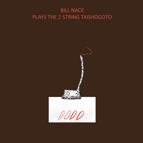 Bill Nace Plays the 2 String Taishogoto