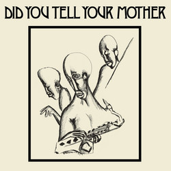 Did You Tell Your Mother