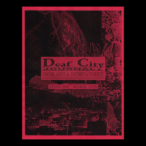 Deaf City Journal Issue One: Noise Arts & Entertainment (Magazine)