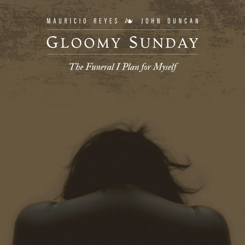 Gloomy Sunday: The Funeral I Plan for Myself
