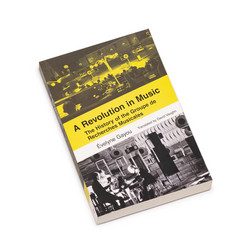 A Revolution in Music The History of the Groupe de Recherches Musicales (Book)