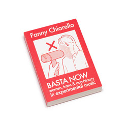 Basta Now: Women, Trans & Non-binary in Experimental Music (Book)