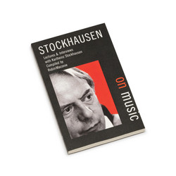 Stockhausen on Music: Lectures and Interviews