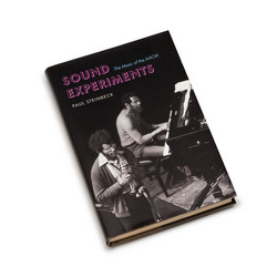 Sound Experiments The Music of the AACM (Book)