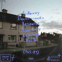 Kilkenny Electroacoustic Research Laboratory Anthology Vol. 1 (1965-89)