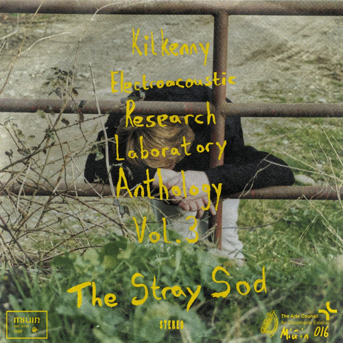 Kilkenny Electroacoustic Research Laboratory Anthology Vol. 3 - The Stray Sod 