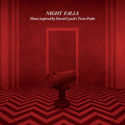 Night Falls. Music inspired by David Lynch’s Twin Peaks