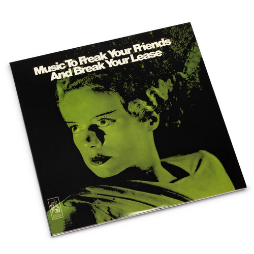 Music to Freak your Friends and Break your Lease