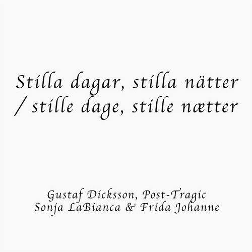 Stilla Dagar, Stilla Nätter/Stille Dage, Stille Naetter 