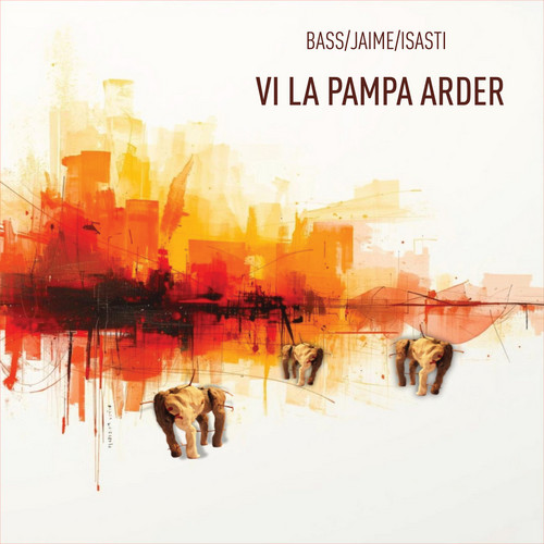  Vi la pampa arder 