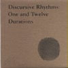 Discursive Rhythms: One and Twelve Durations