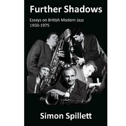 Further Shadows: Essays on British Modern Jazz 1950-1975 (Book + 2CD)