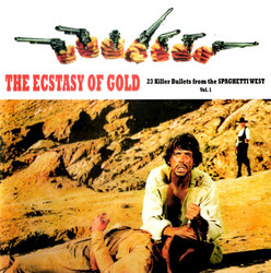 The Ecstasy Of Gold: 23 Killer Bullets From The Spaghetti West (Vol. 1)