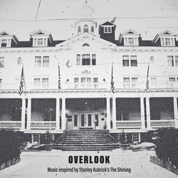  Overlook. Music inspired by Stanley Kubrick’s The Shining 